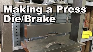 Making a Press DiePress Brake [upl. by Forbes]