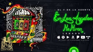 Legado 7  En Los Angeles Me Miran Official Audio [upl. by Gareth548]