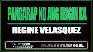 Pangarap ko ang ibigin ka  Regine Velasquez KARAOKE [upl. by Solakcin127]