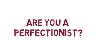 Perfectionism [upl. by Jacobs]