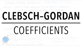 Clebsch–Gordan Coefficients Explained [upl. by Baillie]