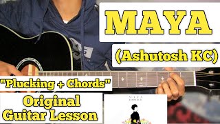 MAYA  Ashutosh KC  Guitar Lesson  Plucking amp Chords  Capo 5 [upl. by Icyaj]