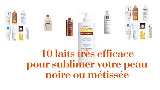 10 Laits très efficacepeau noiremétissée [upl. by Pilihp]