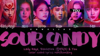 Lady Gaga BLACKPINK 블랙핑크 ↱ SOUR CANDY ↰ You as a member Karaoke HanRomEng [upl. by Iuqcaj]