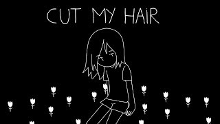 Cut My Hair [upl. by Lear157]