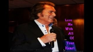 LOVE ME WITH ALL OF YOUR HEART WITH LYRICS  ENGELBERT HUMPERDINCK [upl. by Renfred]