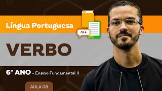 Verbo – Língua Portuguesa – 6º ano – Ensino Fundamental [upl. by Eanert]