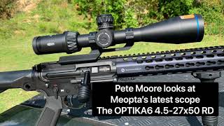 Meopta OPTIKA 6 4527x50 RD second focal plane telescopic sight review [upl. by Eshman247]