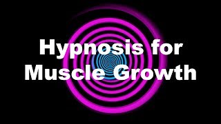 Hypnosis for Muscle Growth Request [upl. by Ecinehs]