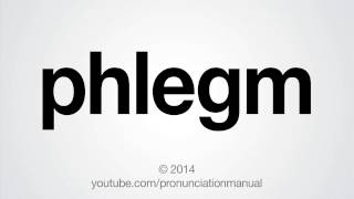 How to Pronounce phlegm [upl. by Dreyer]