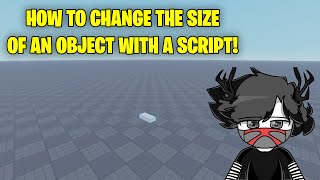 How to change the size of an object with a script in Roblox Studio [upl. by Oys]