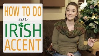 How to do an Irish Accent [upl. by Atok]