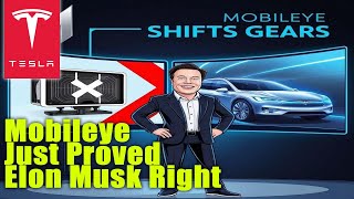 Mobileye Just Proved Elon Musk Right [upl. by Jamilla]