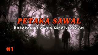 HARAPAN DI UJUNG KEPUTUSASAAN❗️PETAKA SAWAL  Kisah Horor Pendakian Gunung Sawal 1 [upl. by Nylaf]