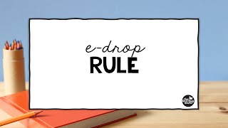 The E Drop Rule [upl. by Diraf336]