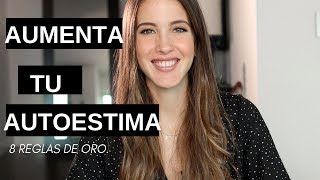 Consejos Aumenta Tu Autoestima 8 Reglas de Oro [upl. by Dor600]