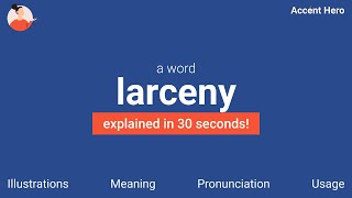 LARCENY  Meaning and Pronunciation [upl. by Adnulahs144]