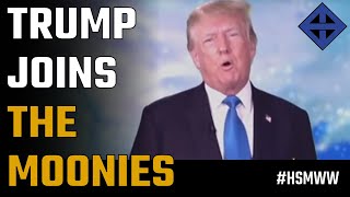 Donald Trump joins the Moonies cult [upl. by Crosse]