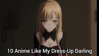 10 Anime Like My DressUp Darling [upl. by Aenet]