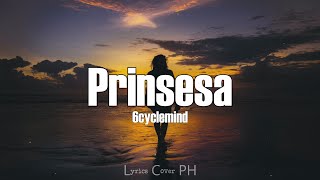 6cyclemind  Prinsesa Lyrics [upl. by Blandina]