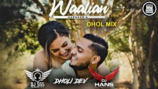 Waalian Dhol Remix  DJ Hans x DJ sss x Dholi dev  Harnoor  The kidd  New Punjabi Songs 2020 [upl. by Dnumsed689]