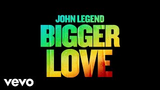 John Legend  Bigger Love Official Audio [upl. by Ladnik]