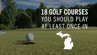 18 Michigan golf courses to play at least once [upl. by Newberry]