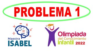 OLIMPIADA DEL CONOCIMIENTO INFANTIL 2022 Problema 1 [upl. by Euqinotna]