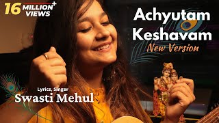 Achyutam Keshavam New Lyrics  Swasti Mehul  Krishna Bhajan [upl. by Trask]