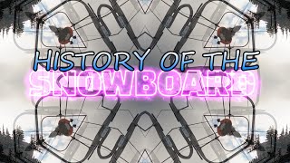 HISTORY OF THE SNOWBOARD [upl. by Colpin879]