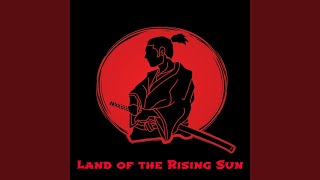 Land of the Rising Sun [upl. by Tanny]