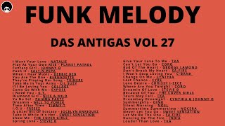 FUNK MELODY DAS ANTIGAS VOL 27 PARTE 2 funkantigo funkdasantigas funkmelody [upl. by Sueahccaz]