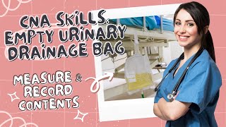 Empty Urinary Drainage Bag CNA Skill Prometric [upl. by Ennaeed75]