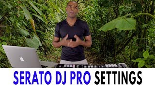 Serato DJ Pro  Best Settings Guide 2019 [upl. by Ado]