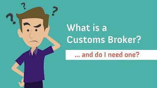 What Is a Customs Broker [upl. by Ishii]