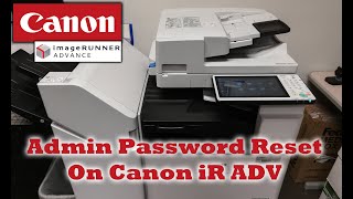 Reset Admin Password on Canon Imagerunner ADV [upl. by Arlena]