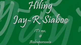 Hiling LYRICS by JayR Siaboc [upl. by Eidassac]