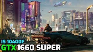 Cyberpunk 2077  GTX 1660 Super  i5 10400f  Benchmark [upl. by Anitsirk]