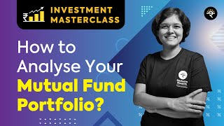 How to Analyse your Mutual Fund Portfolio  Investment Masterclass [upl. by Nanahs]