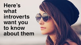 10 Things Introverts Want You To Know [upl. by Tnilk]