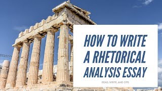 How to Write a Rhetorical Analysis Essay [upl. by Chuch]