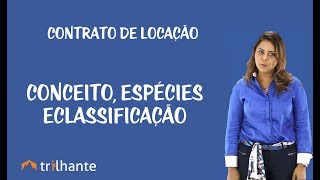 Contrato de Locação  Conceito Espécies e Classificação [upl. by Ainesell]