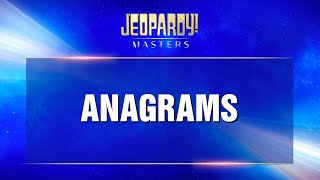 Anagrams  Final Jeopardy  JEOPARDY MASTERS [upl. by Pepi]