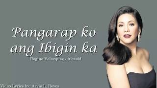 Pangarap ko ang ibigin ka Lyrics by Regine Velasquez [upl. by Anitneuq911]