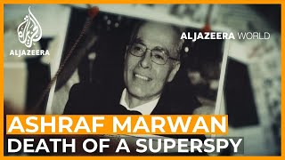 Ashraf Marwan Death of a Superspy  Al Jazeera World [upl. by Derreg745]