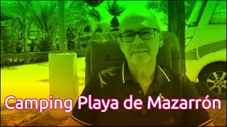 Campingplatzvorstellung Playa de Mazarrón [upl. by Onairelav]