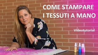 Come stampare i tessuti a mano [upl. by Eel]