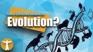 Can a Christian Believe in Evolution [upl. by Ariek878]