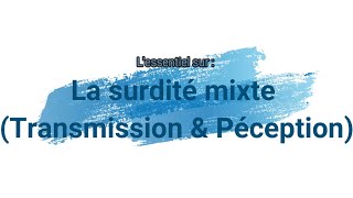 Description de la surdité mixte transmission amp perception [upl. by Orlov]