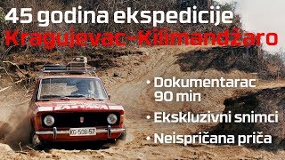 EKSPEDICIJA KRAGUJEVAC  KILIMANDŽARO PRODUŽENA VERZIJA 90 MIN [upl. by Aisyle]